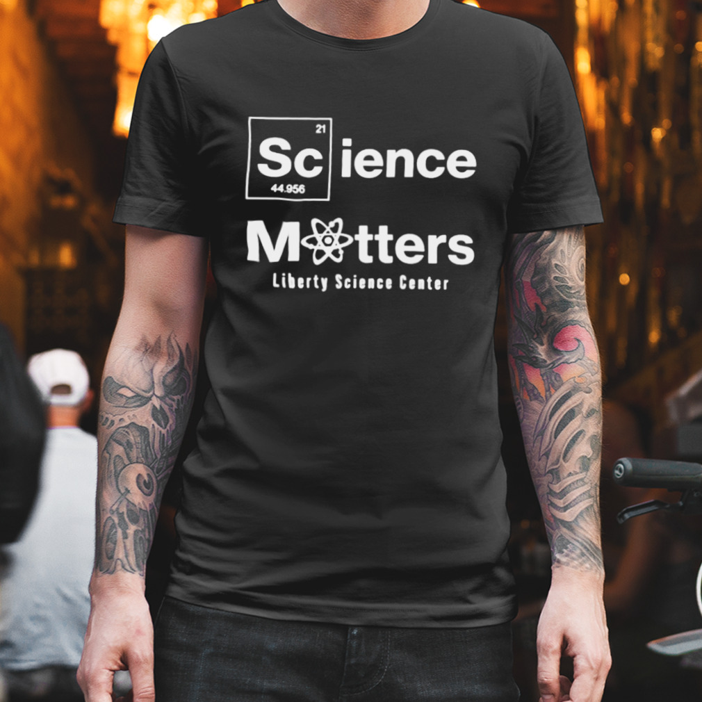 science matters liberty science center shirt