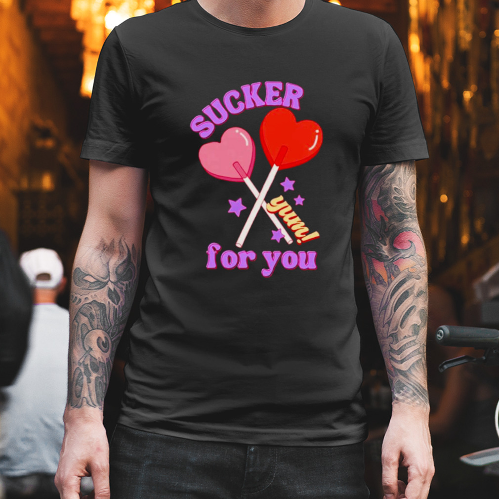 Sucker For You Valentine Candy Shirt