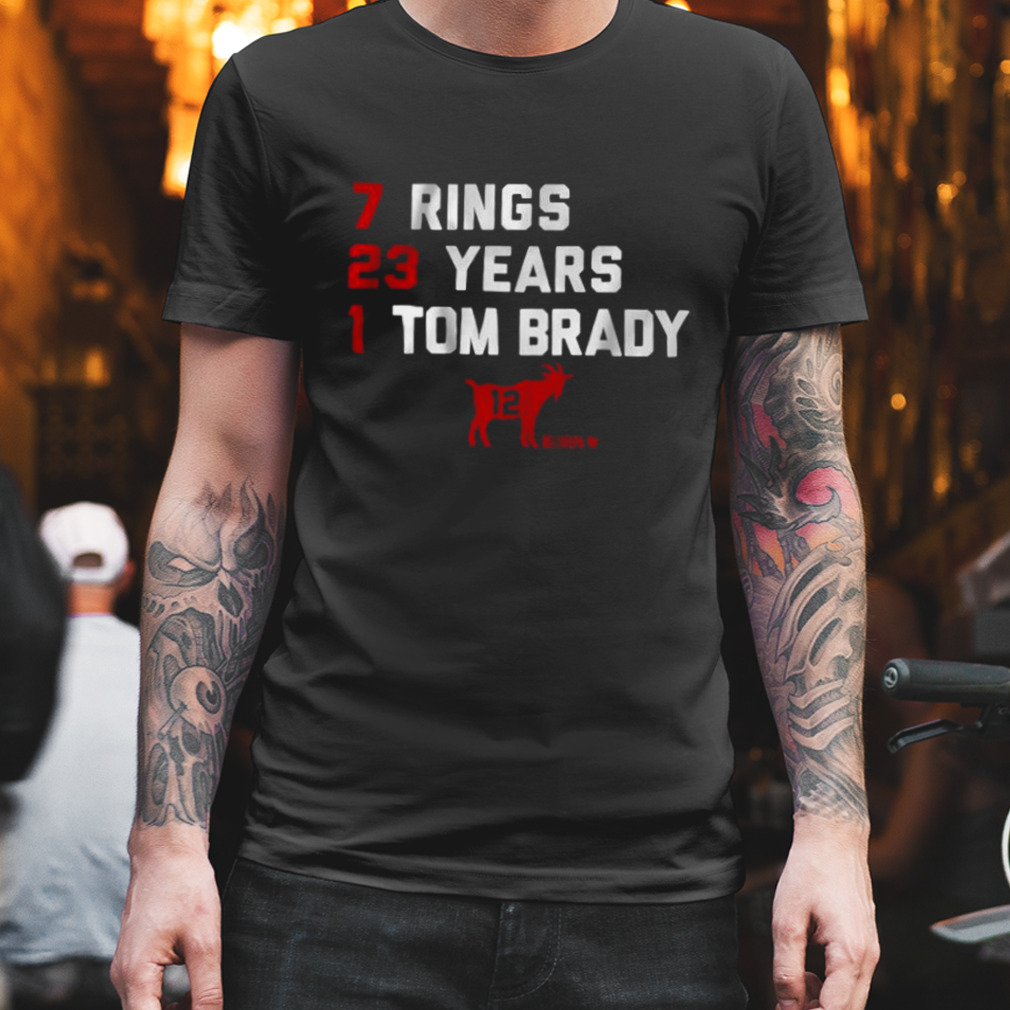 Tom Brady Goat List 2023 7 Rings 23 Years 1 Tom Brady Shirt