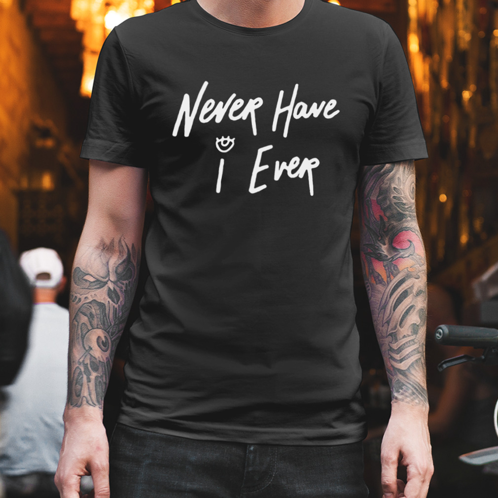 White Text Never Have I Ever shirt