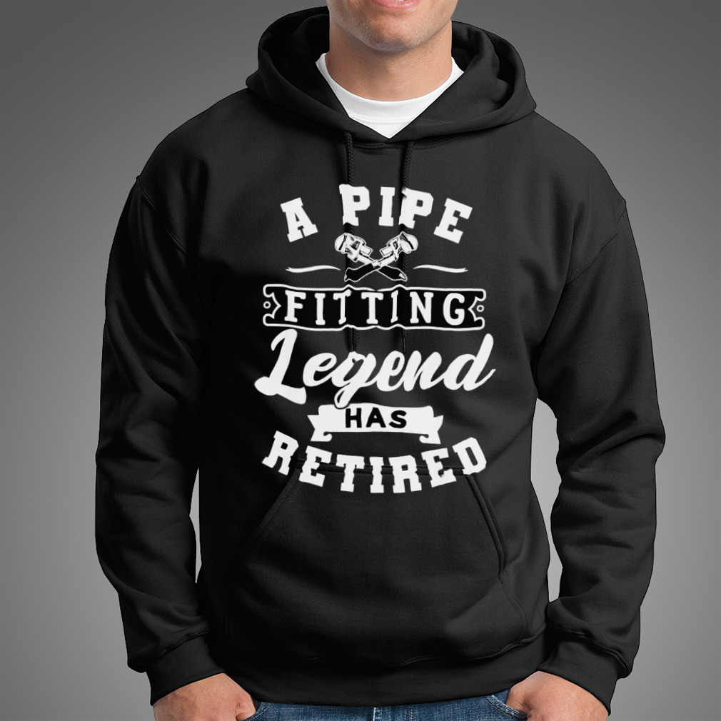 A Pipe Fitting Legend Has Retired Funny Plumber T-Shirt