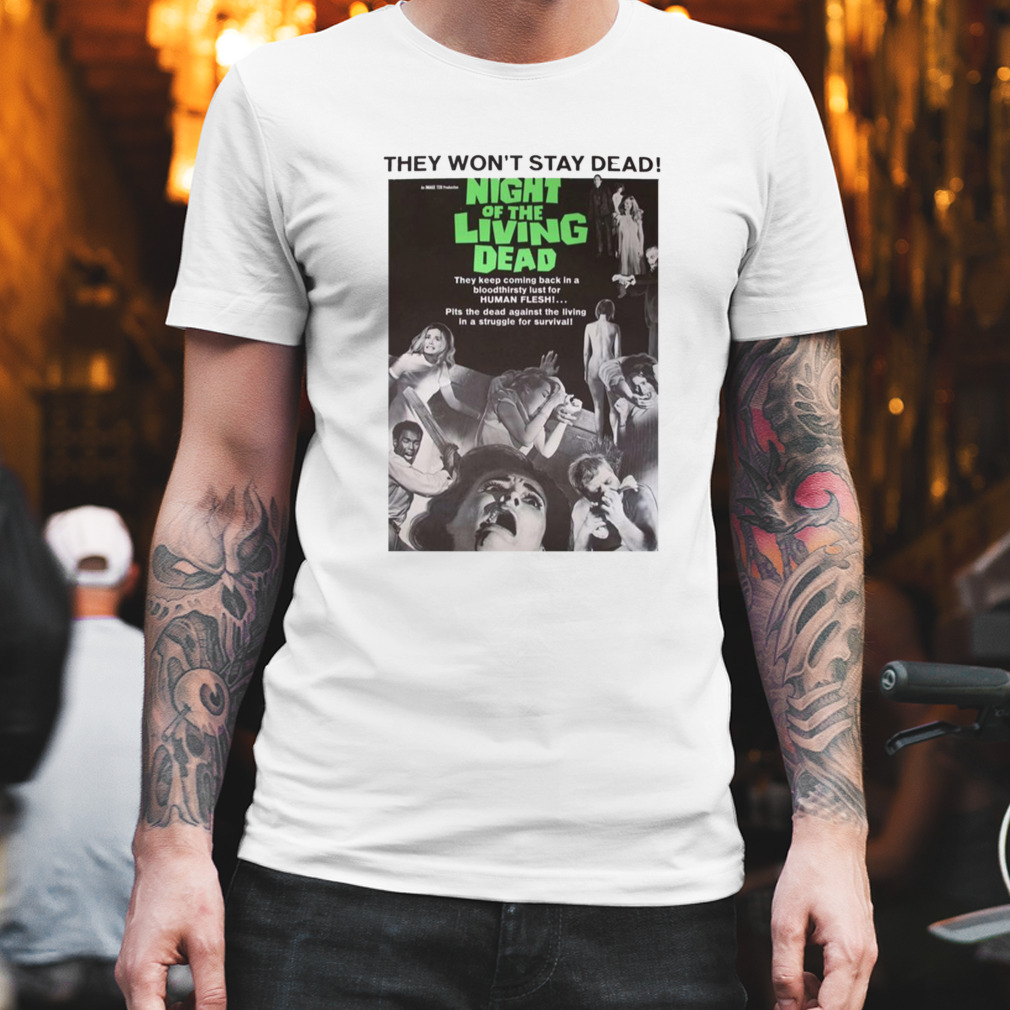 They Won’t Stay Dead Night Of The Living Dead shirt