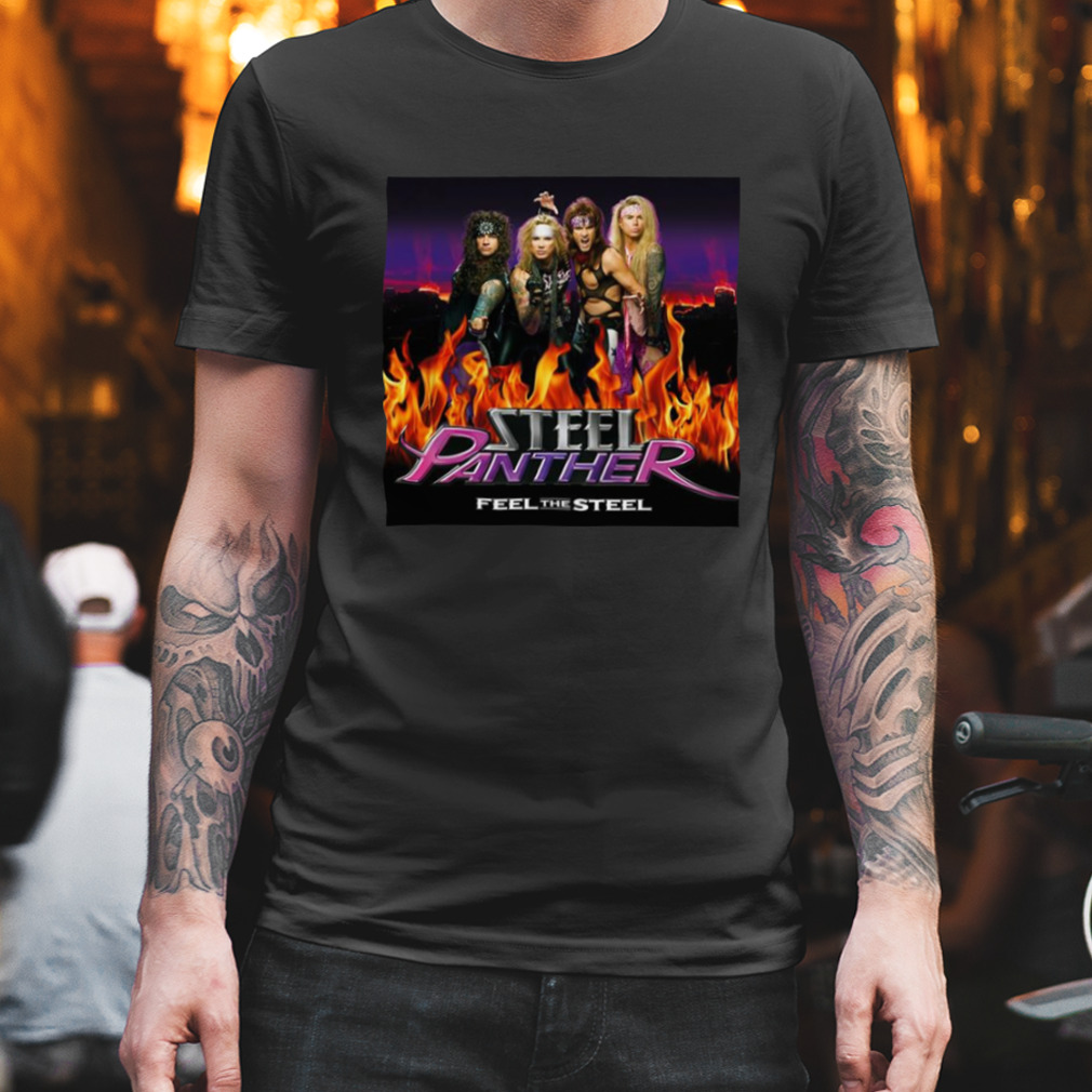 Feel The Steel Steel Panther shirt