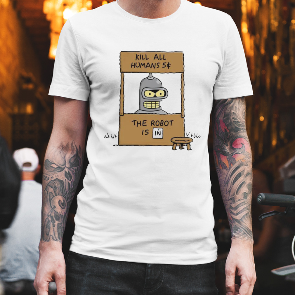 Kill all human 5c the robot is in shirt
