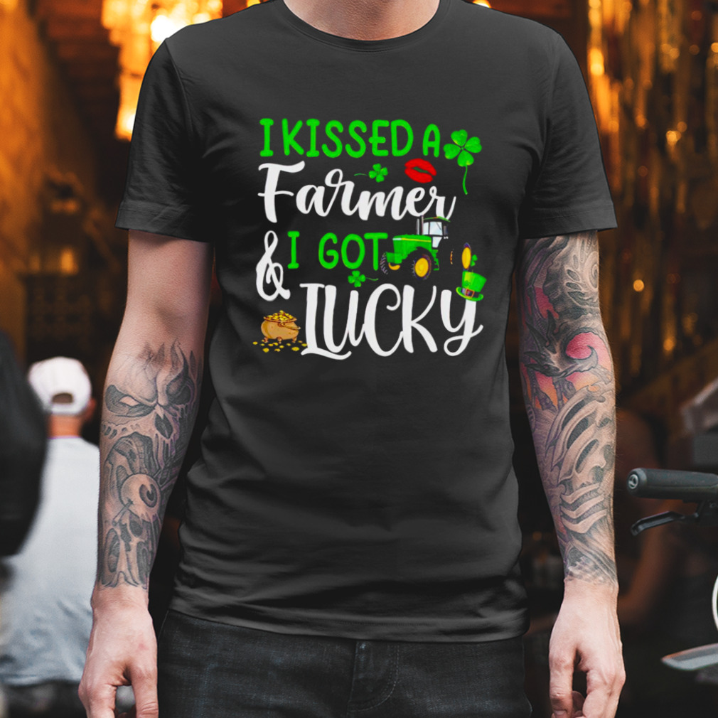 Tractor I kissed a farmer and I got lucky St Patrick’s day shirt