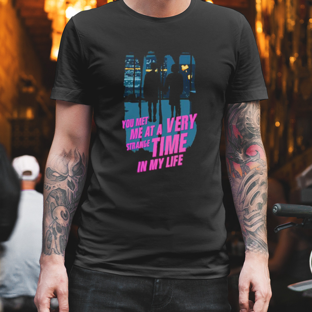 You Met Me At A Very Strange Time In My Life Fight Club shirt