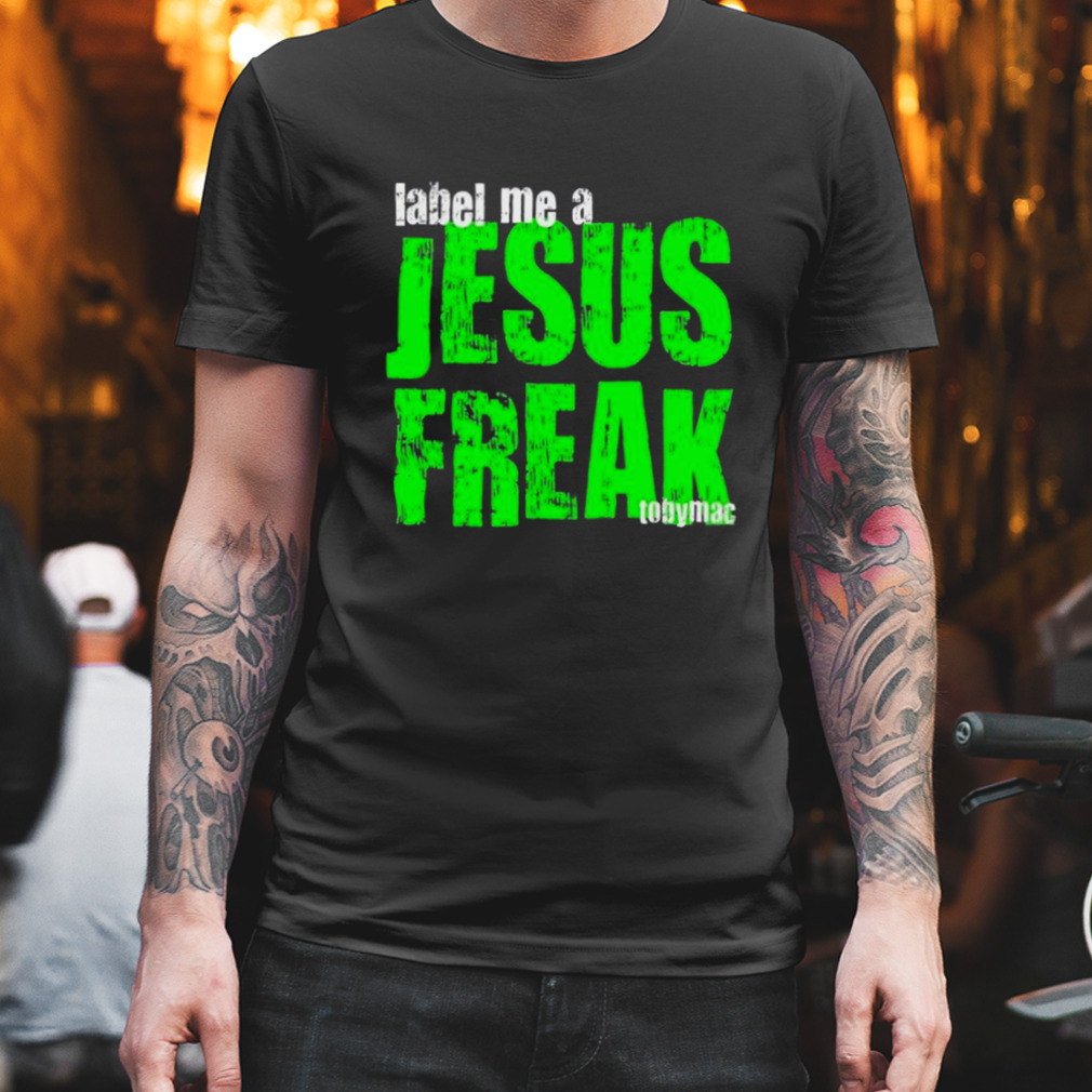 Label Me A Jesus Freak Logo Crewneck Tobymac shirt