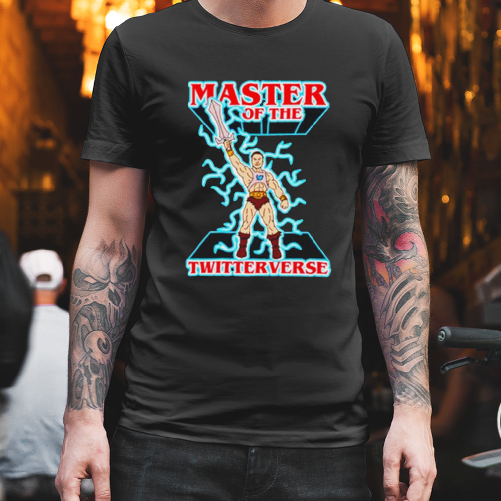Master of the twitterverse shirt