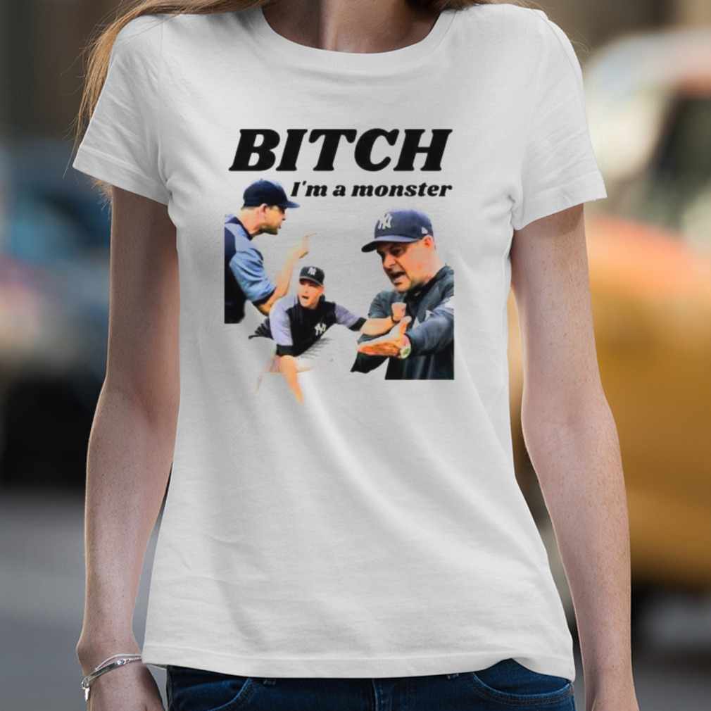 Shirt Bitch I'm a Monster Aaron Boone Manager NY Yankees - ReviewsTees ✓