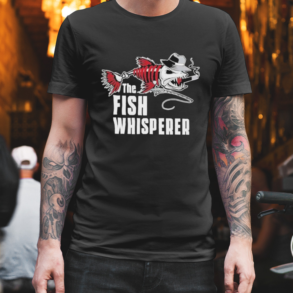 The Fish Whisperer Shirt