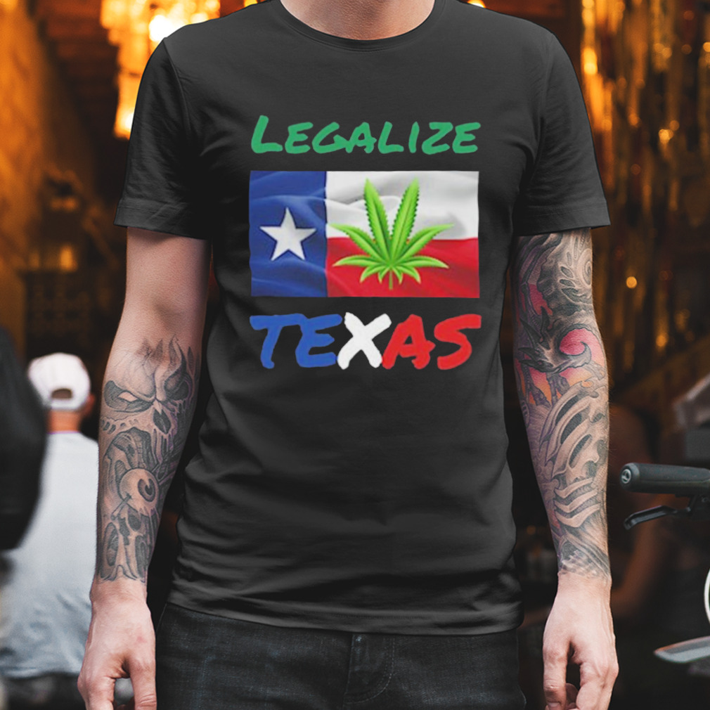 Legalize Texas T-shirt