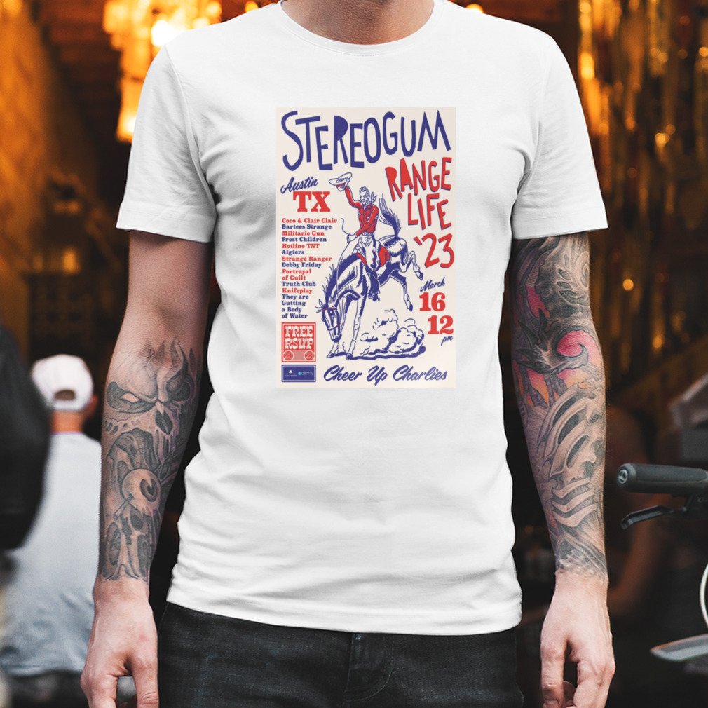 Stereogum March 16 2023 Range Life Austin TX Poster shirt
