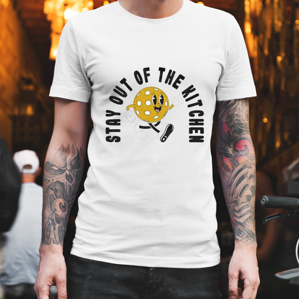 Stay out of the kitchen shirt