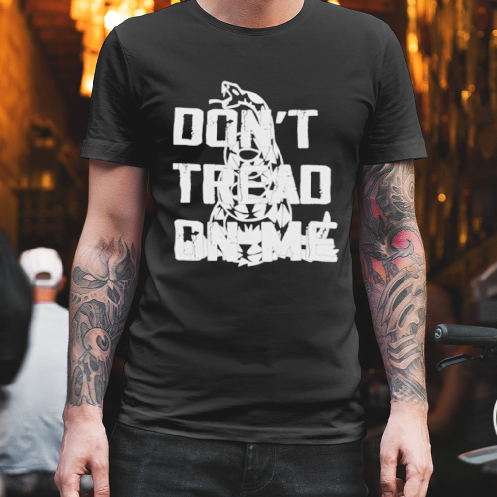 Don’t tread on me T-shirt