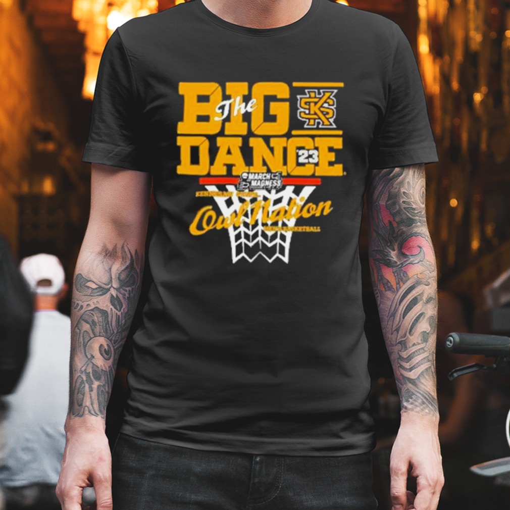 University of kennesaw state owls march madness men’s basketball the big dance 2023 shirt