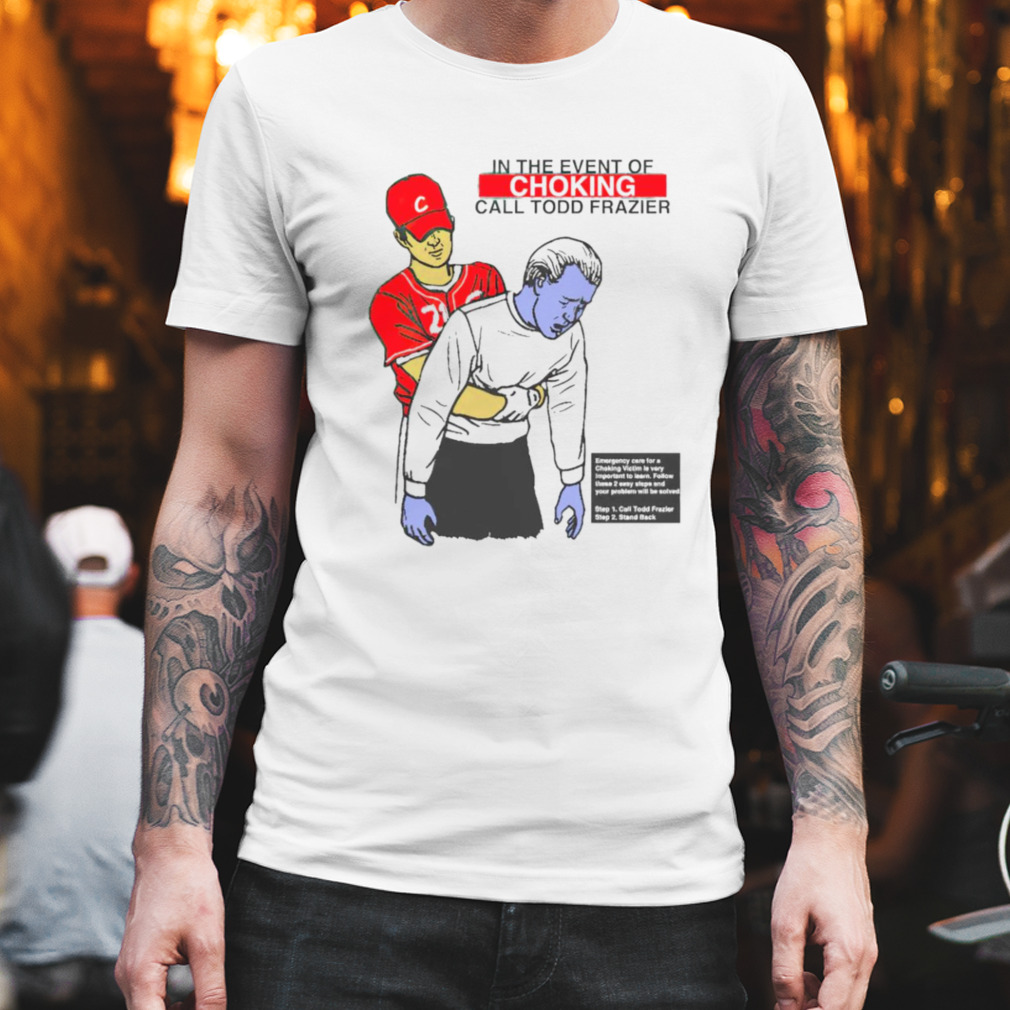 In case of choking call todd frazier shirt
