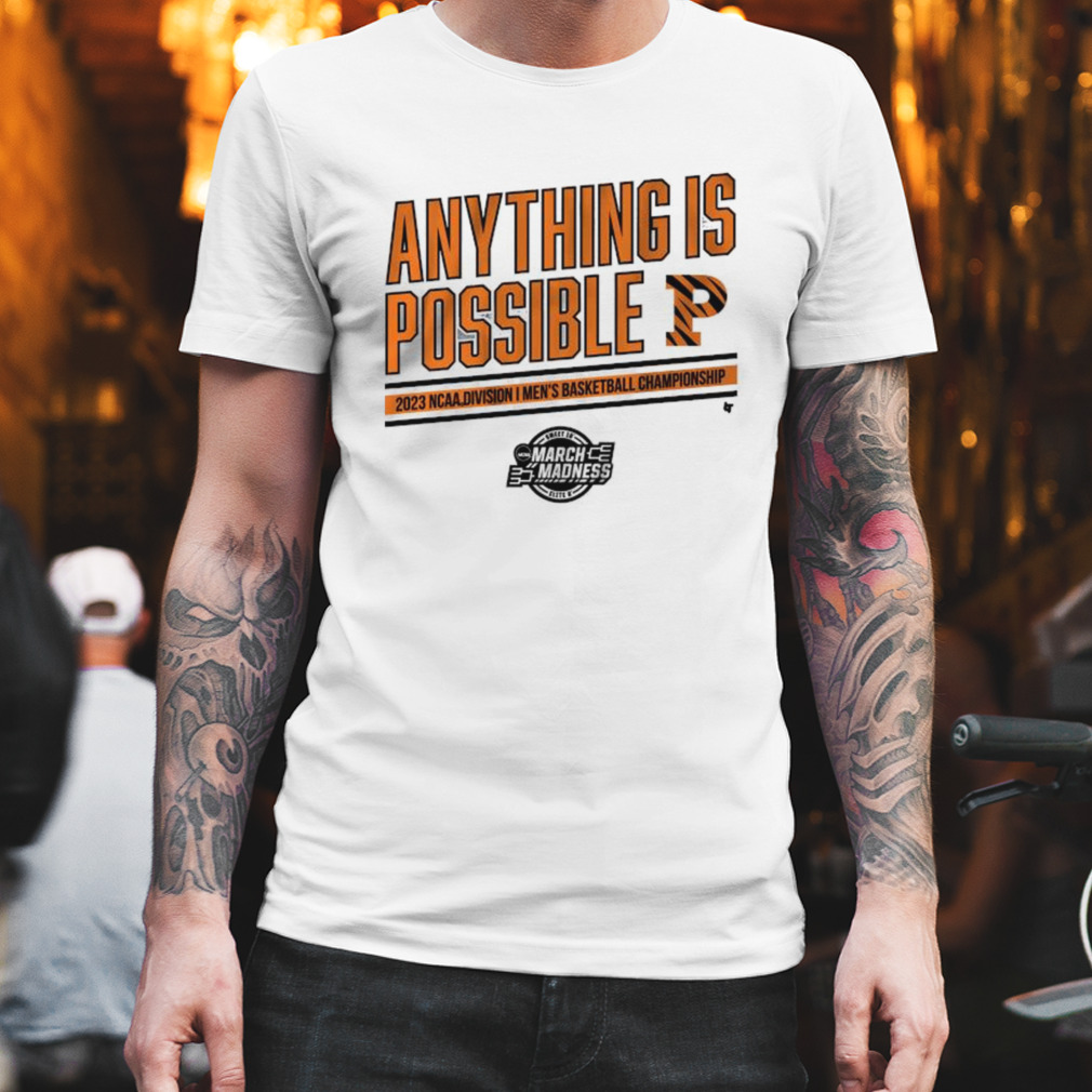 Princeton Basketball Anything Is Possible 2023 Division I men’s championship shirt