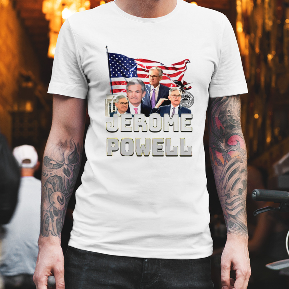 The Cause Of Inflation Jerome Powell shirt