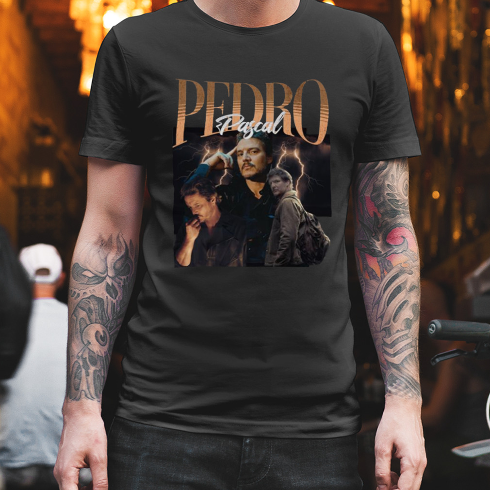 Joel The Last Of Us Pedro Pascal Onset Moments shirt
