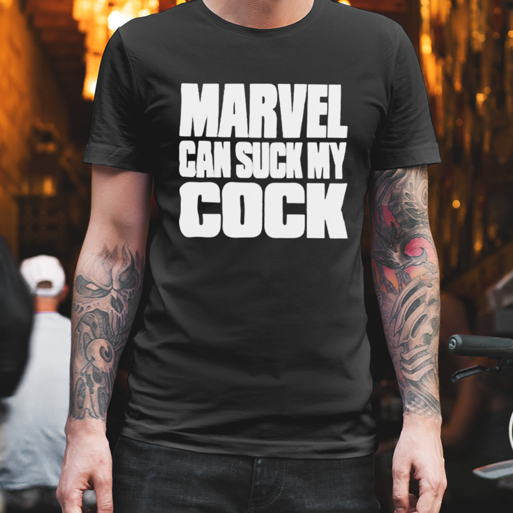 Marvel can suck my cock shirt