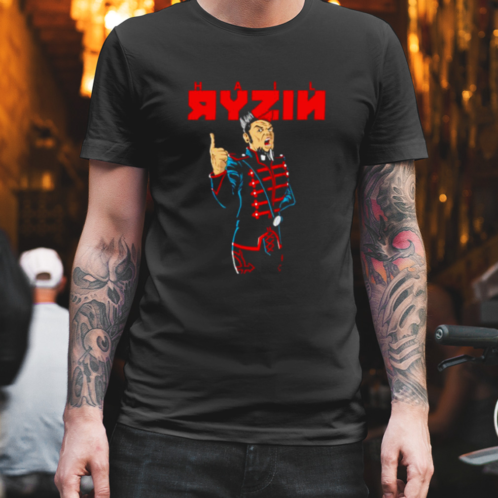 Ryzin all hail II shirt