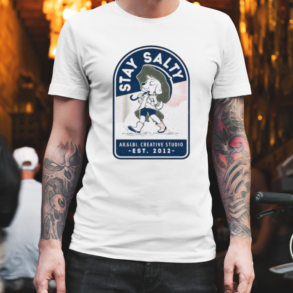 Stay salty argibi creative studio shirt