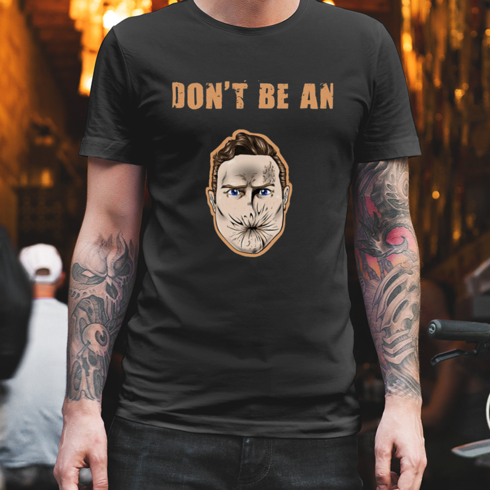 Dont Be An Arseface Preacher Series shirt