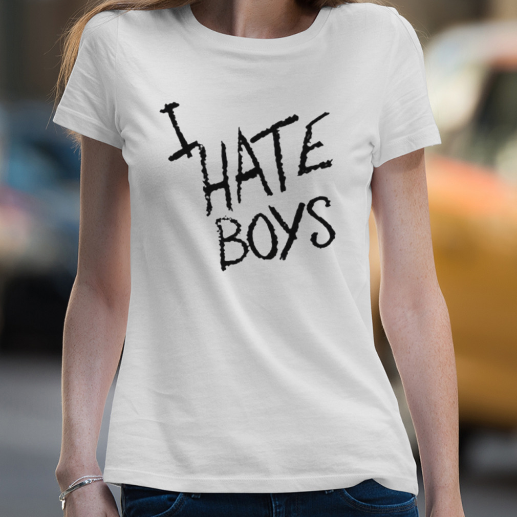I hate boys shirt