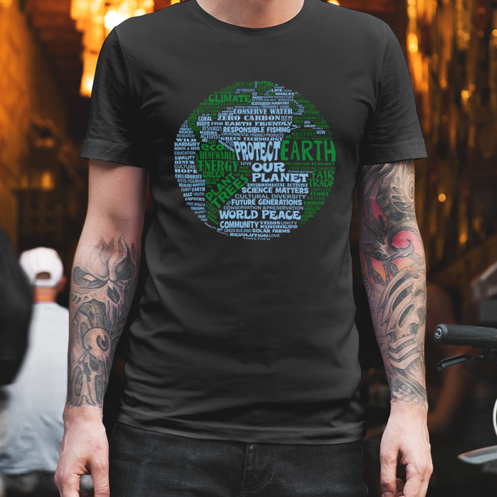 Protect Earth – Blue Green Words For Earth shirt