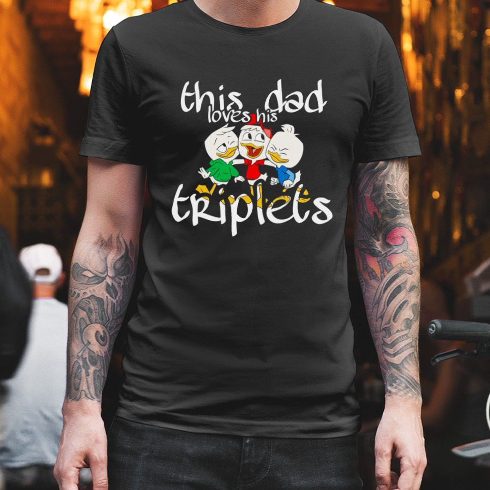 This Dad Loves His Triplets Ducks shirt