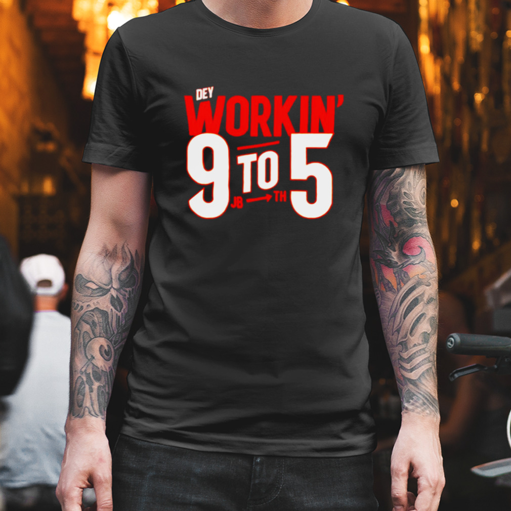Dey Workin’ 9 To 5 Cincinnati shirt