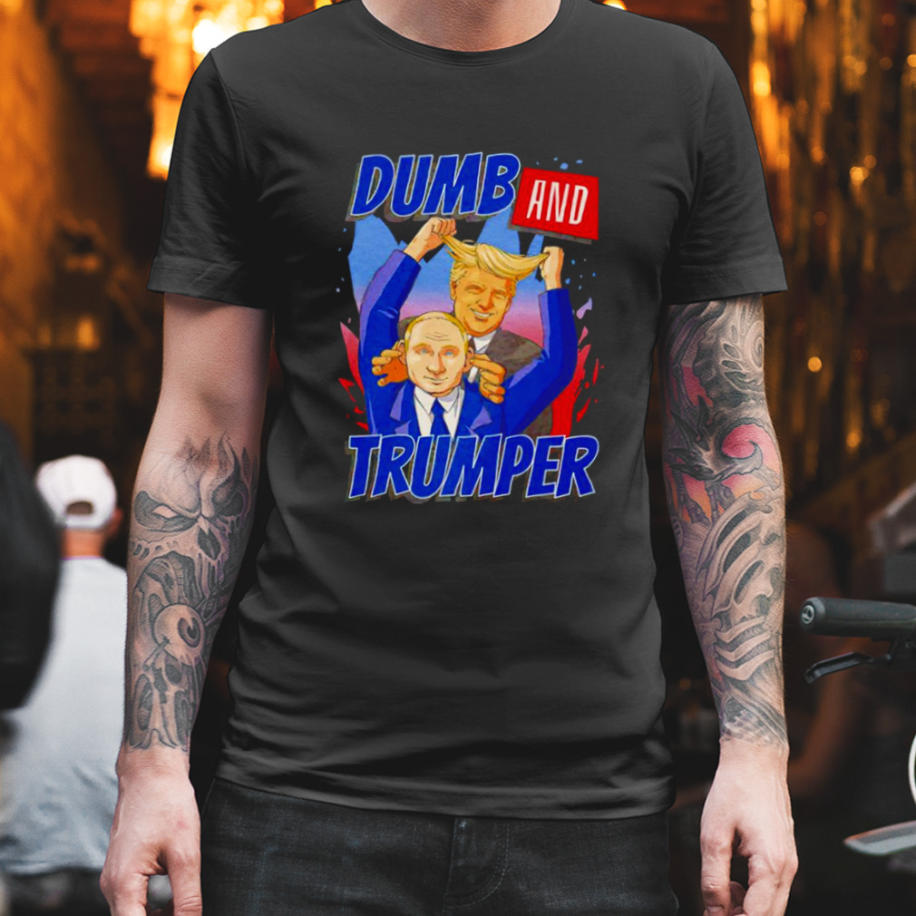 Dumb and Trumper Putin and Trump shirt