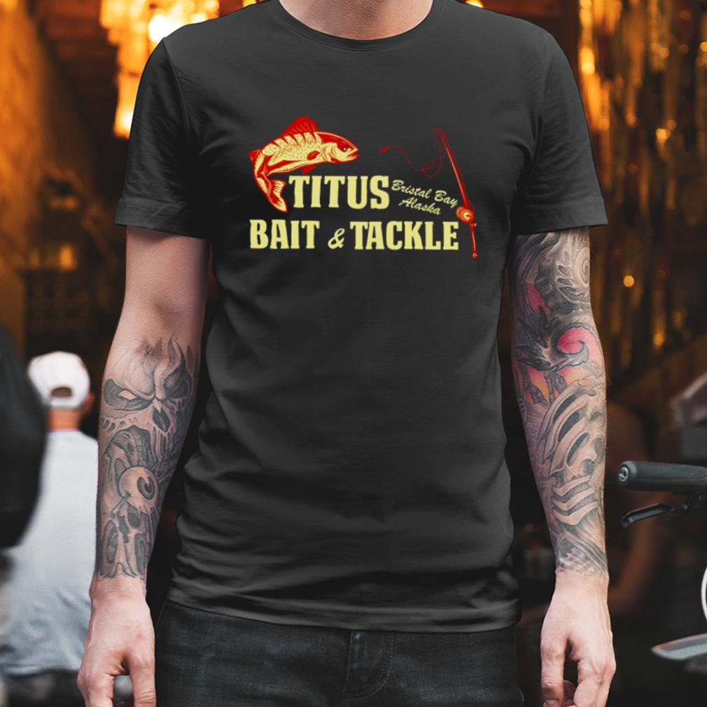 Titus Bait And Tackle Ncis Tv Show shirt