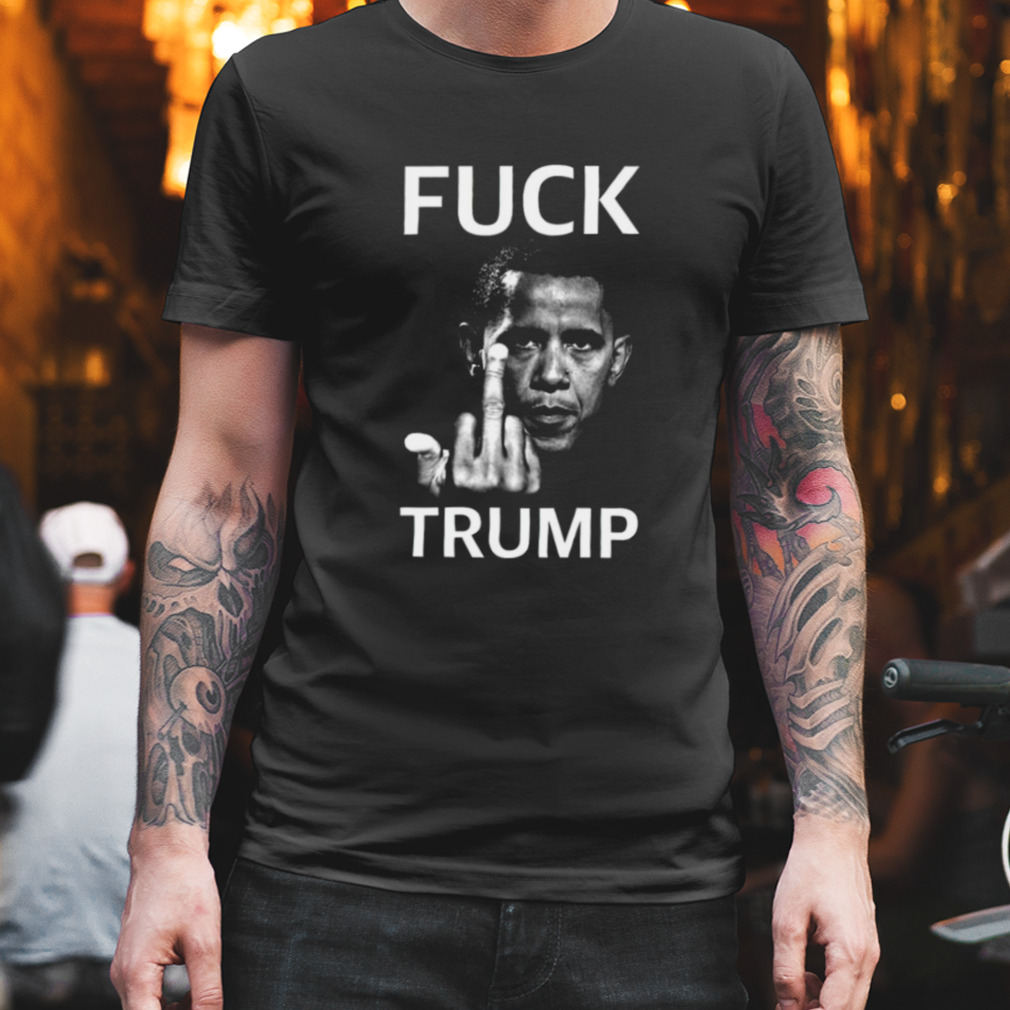 Fuck Trump Obama Donald Trum shirt