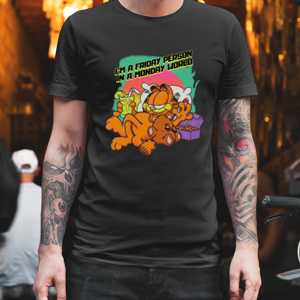 Garfield I’m A Friday Person In A Monday World shirt