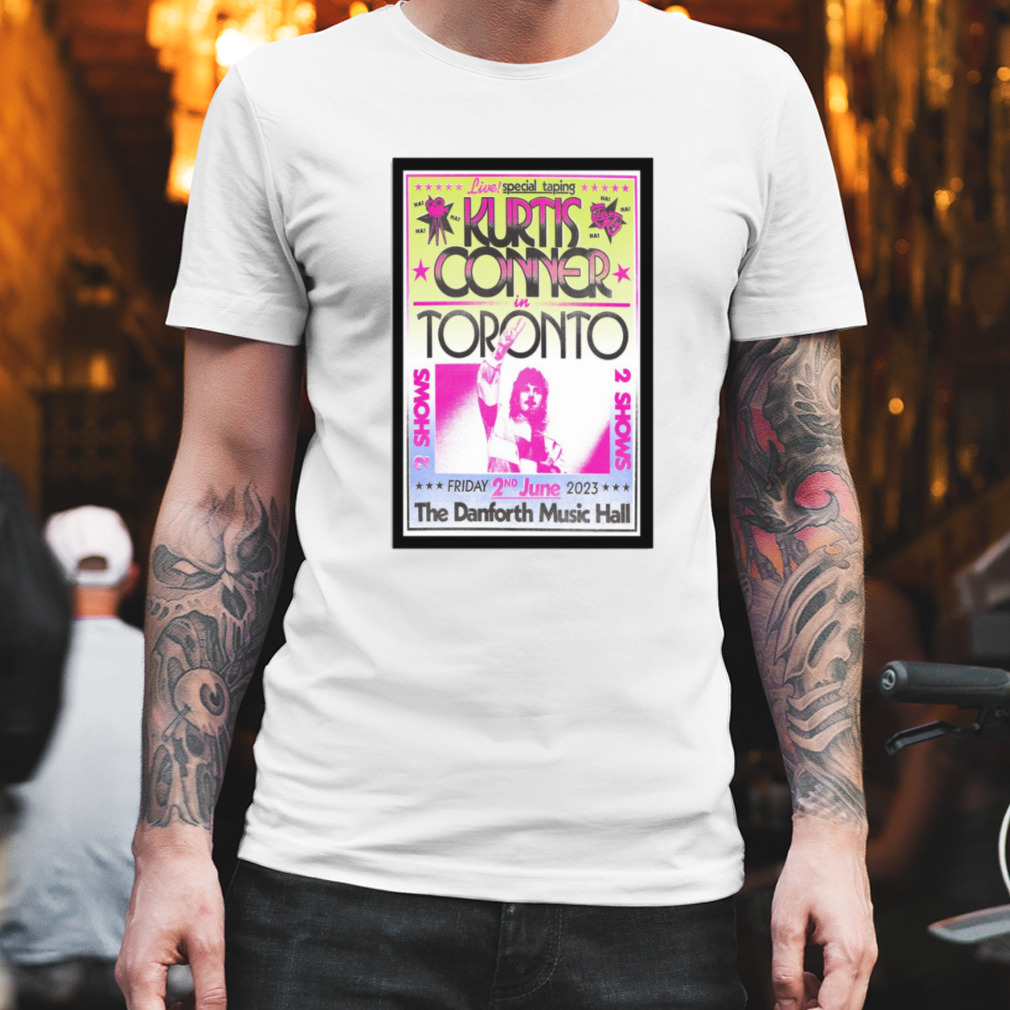 Kurtis Conner Toronto, June 2nd 2023, The Danforth Music Hall Poster shirt