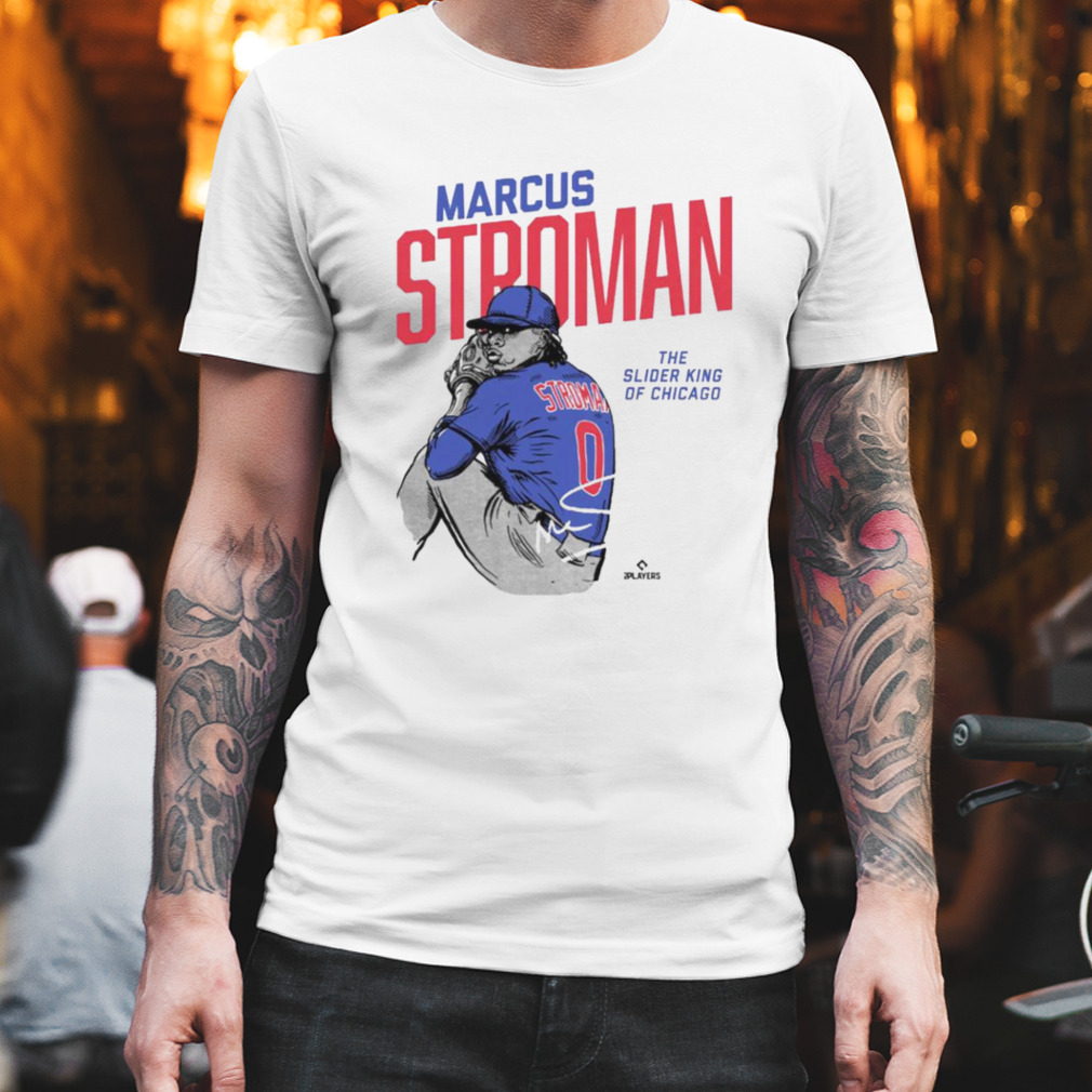 Marcus Stroman Slider King of Chicago signature shirt