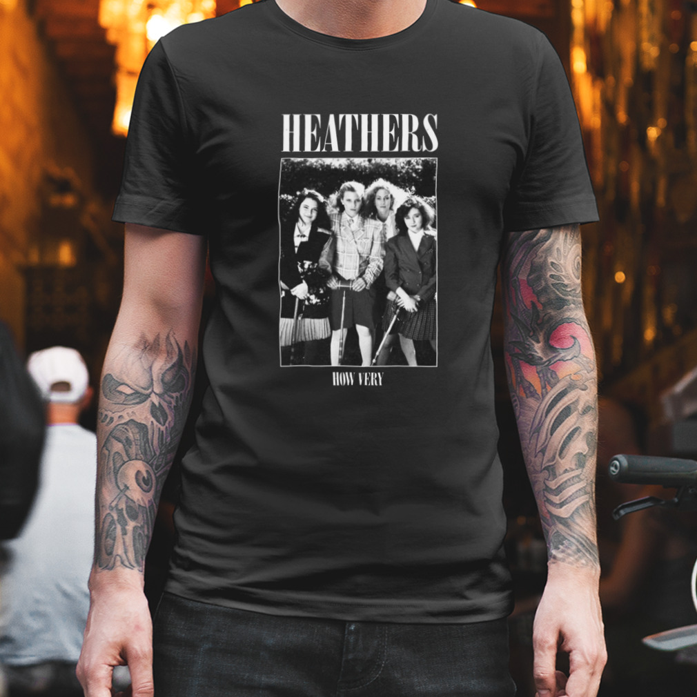 Heathers How Very Rock Parody shirt