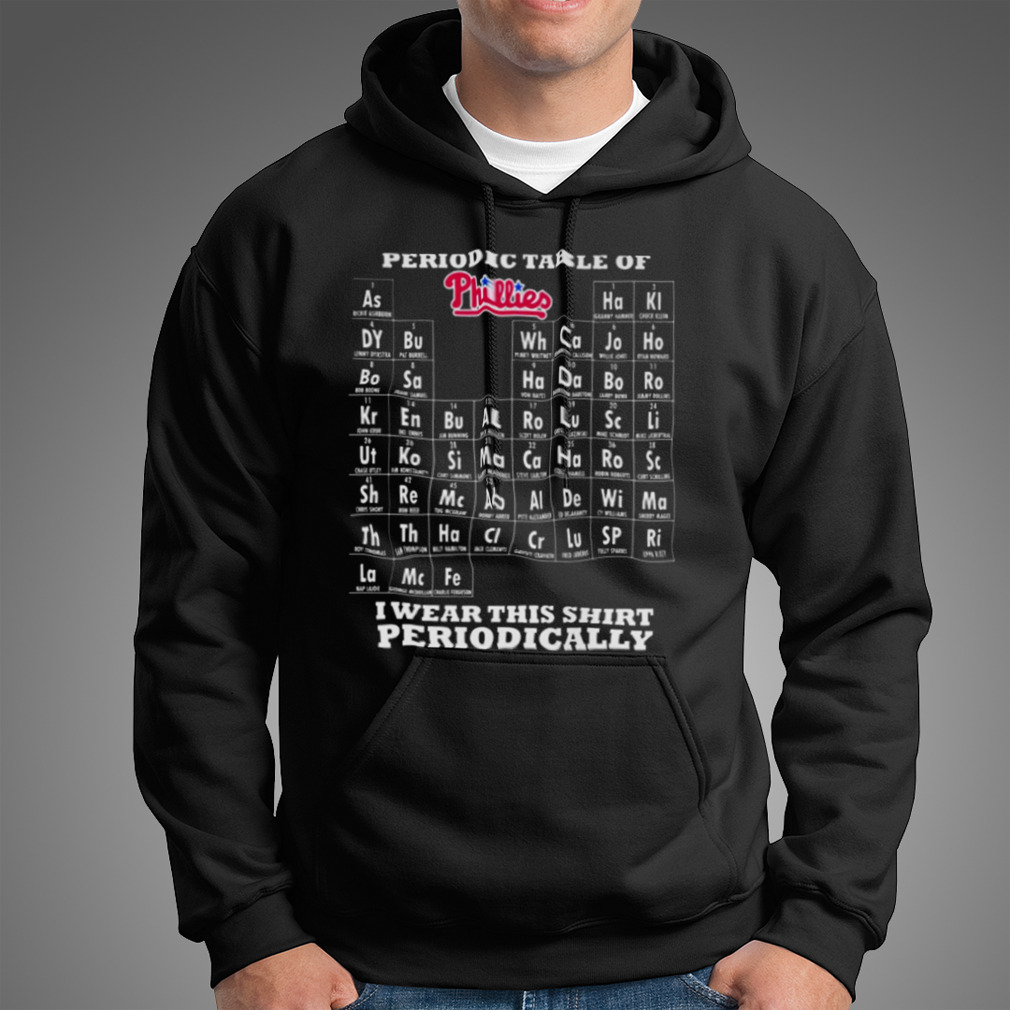 Periodic table of philadelphia phillies I wear this periodically shirt