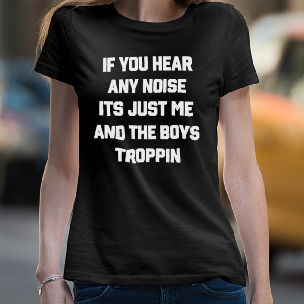 Official Dave Parker Ray's If You Hear Any Noise It's Just Me And The Boys  Boppin Shirt