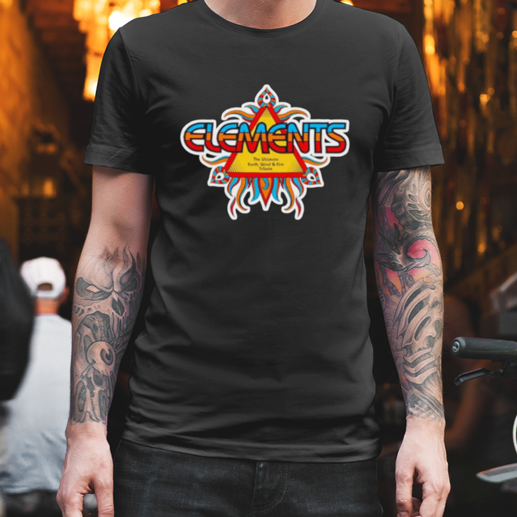 Elements the ultimate earth wind and fire tribute shirt