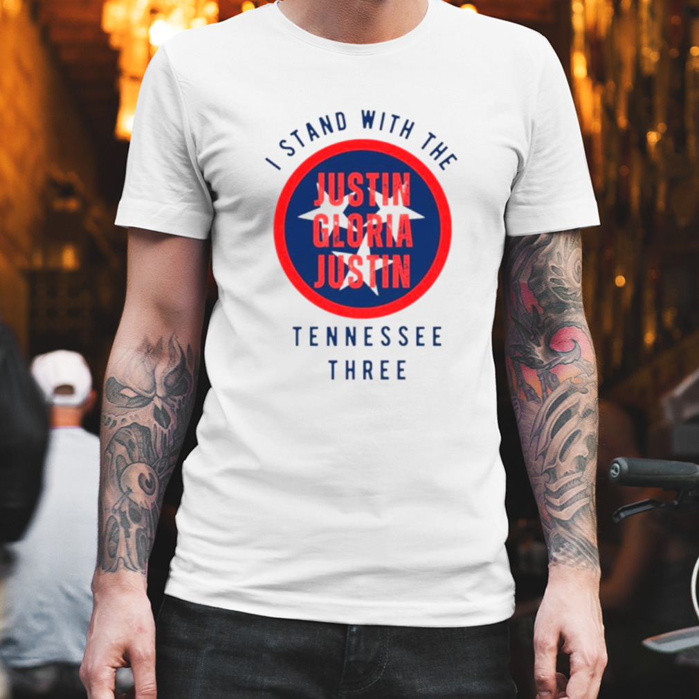 I stand with Tennessee three justin gloria shirt
