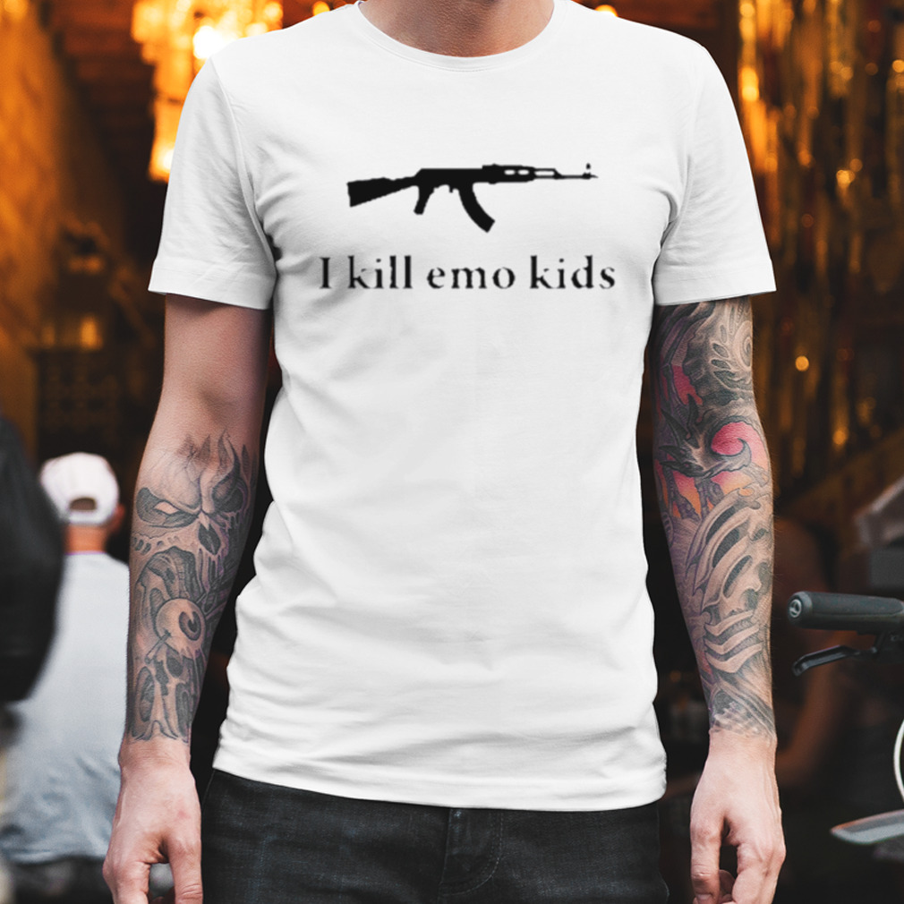 Gun I kill emo kids shirt