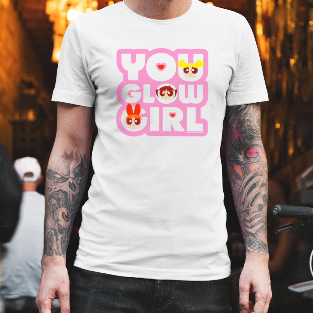 You Glow Girl Powerpuff Girls shirt
