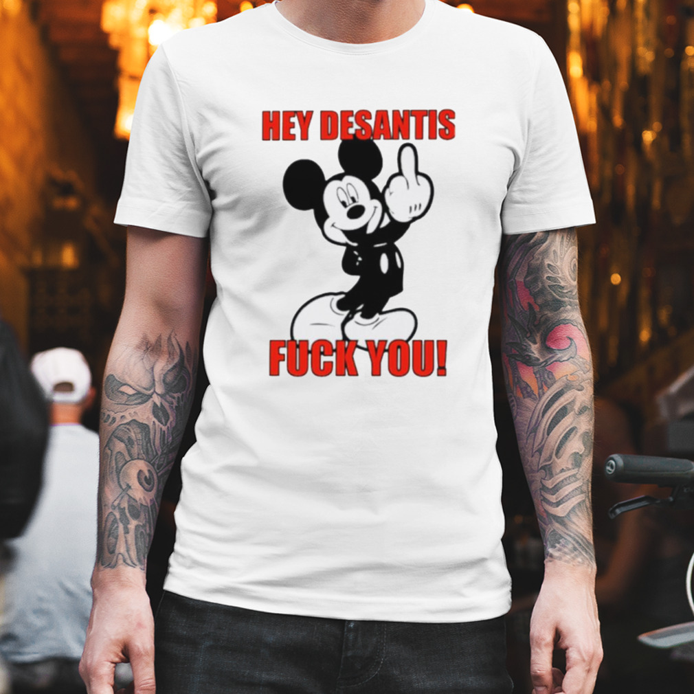 Mickey mouse hey desantis fuck you shirt