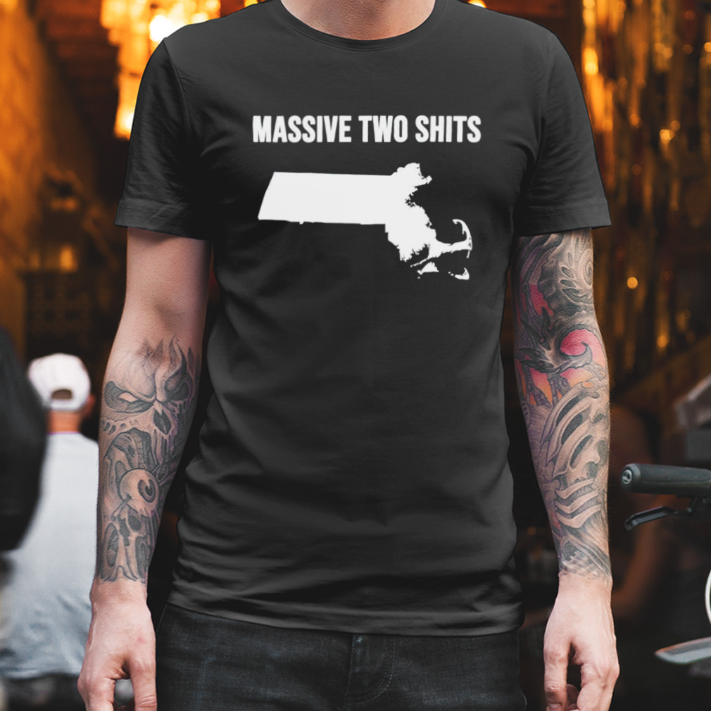 Massive Two Shits Massachusetts State shirt