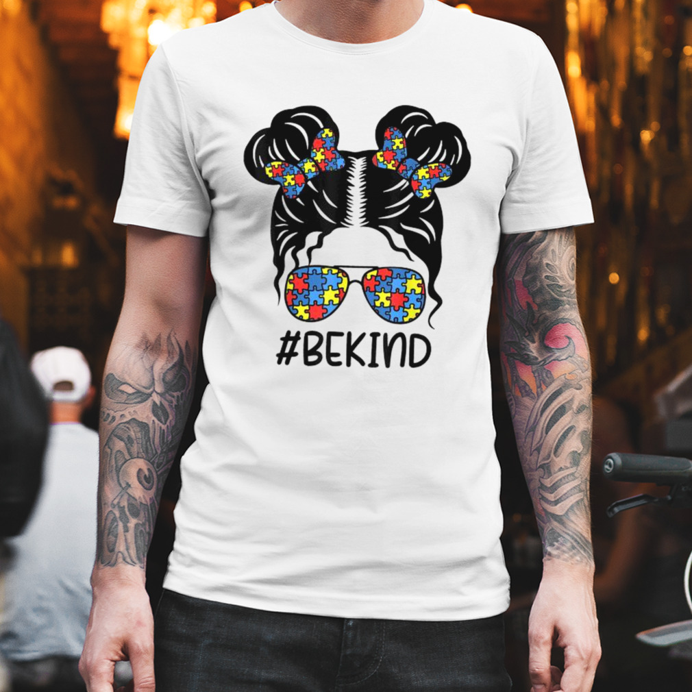 Messy Bun Girl Autism #BeKind shirt