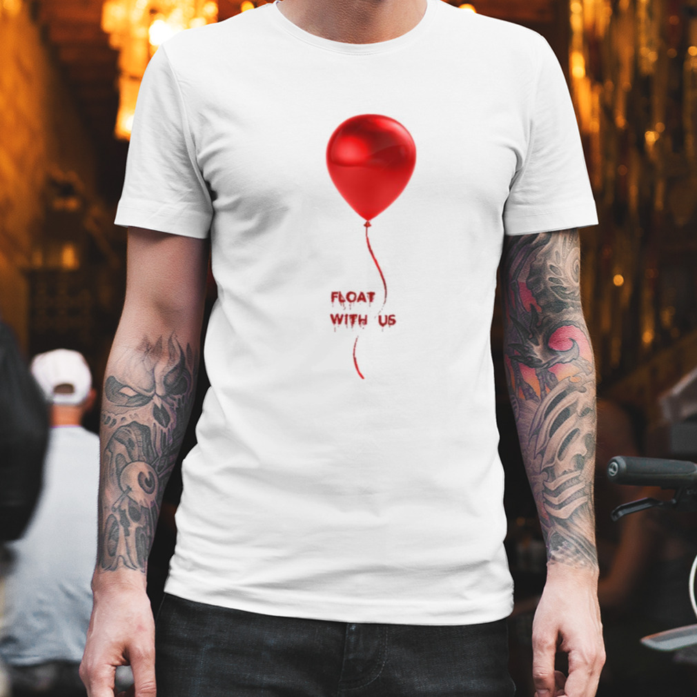 Float With Us It Clown Movie shirt