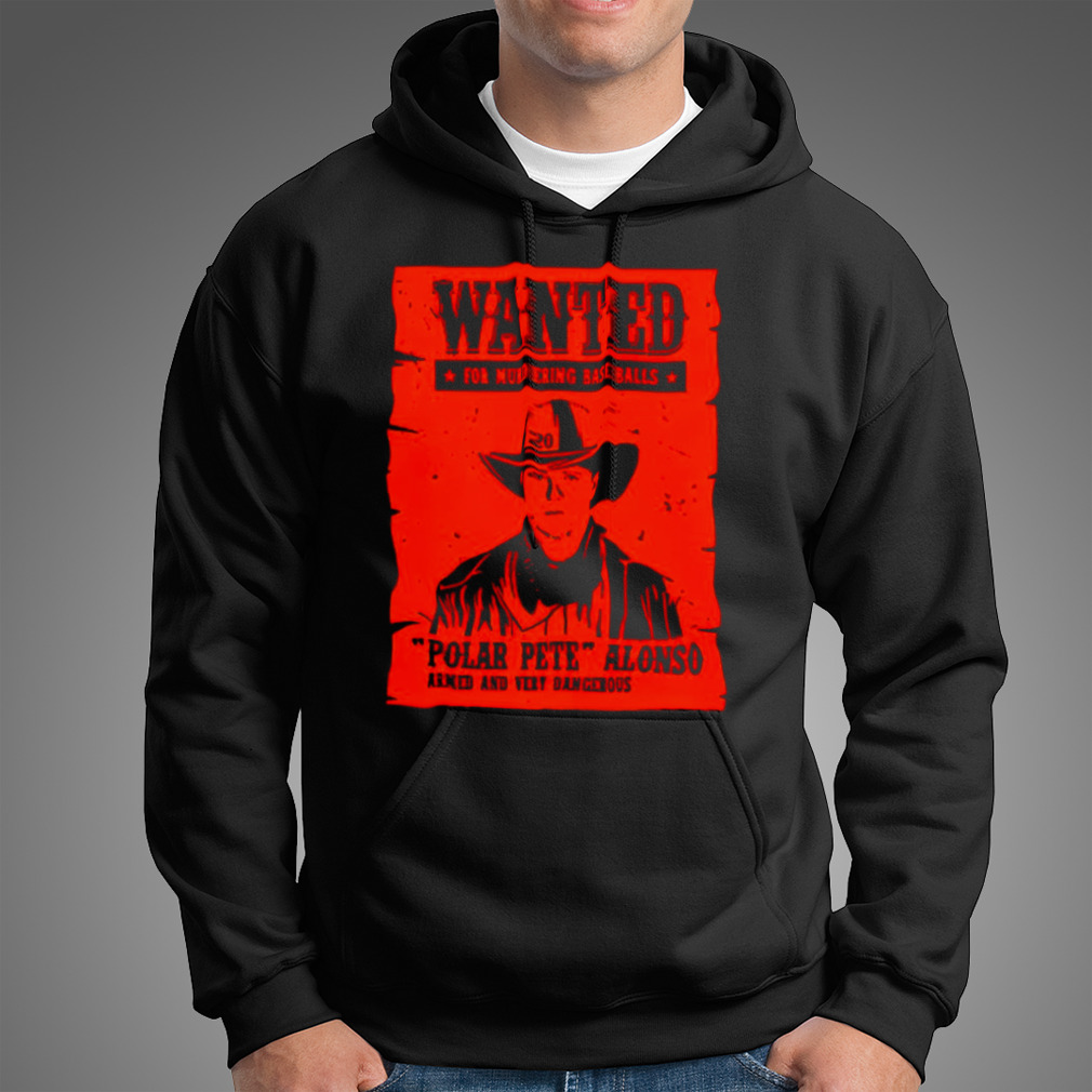 Wanted for murdering baseballs Pete alonso wanted poster t-shirt