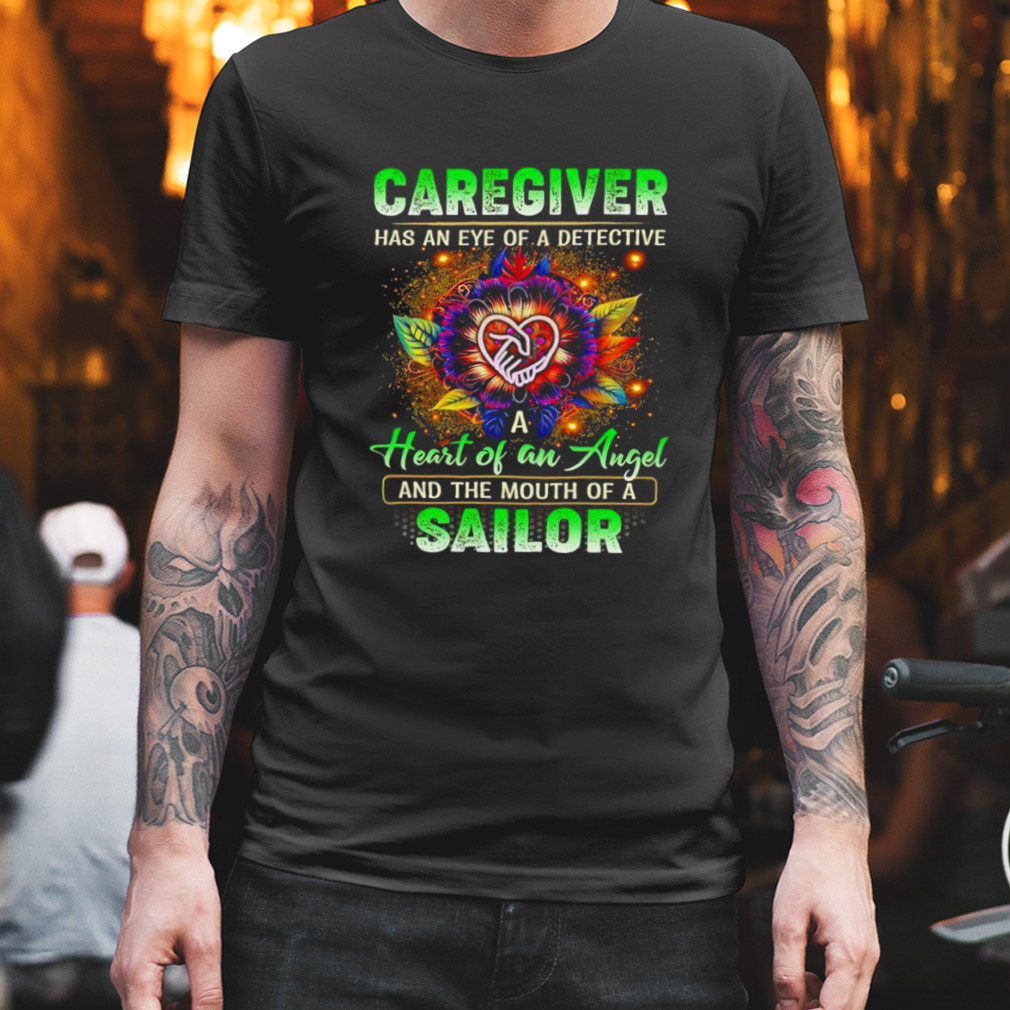 Caregiver has an eye of Detective heart of an Angel shirt